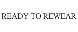 READY TO REWEAR trademark