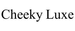 CHEEKY LUXE trademark