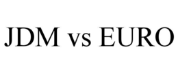 JDM VS EURO trademark