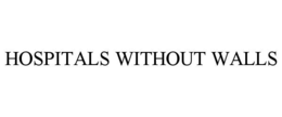 HOSPITALS WITHOUT WALLS trademark