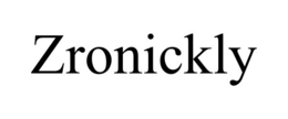 ZRONICKLY trademark