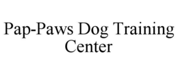 PAP-PAWS DOG TRAINING CENTER trademark