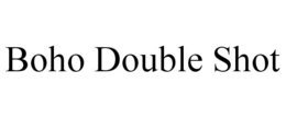 BOHO DOUBLE SHOT trademark