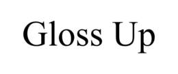 GLOSS UP trademark
