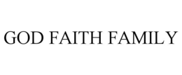 GOD FAITH FAMILY trademark
