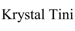 KRYSTAL TINI trademark