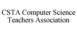 CSTA COMPUTER SCIENCE TEACHERS ASSOCIATION trademark