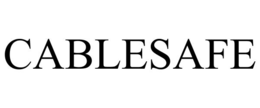 CABLESAFE trademark