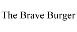 THE BRAVE BURGER trademark