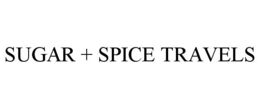 SUGAR + SPICE TRAVELS trademark