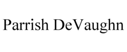 PARRISH DEVAUGHN trademark