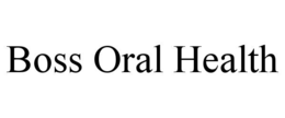 BOSS ORAL HEALTH trademark