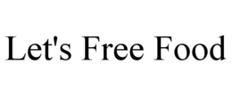 LET'S FREE FOOD trademark