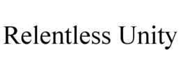 RELENTLESS UNITY trademark
