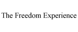 THE FREEDOM EXPERIENCE trademark