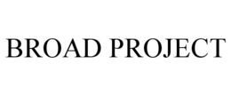 BROAD PROJECT trademark