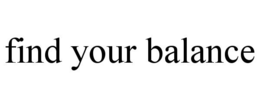 FIND YOUR BALANCE trademark