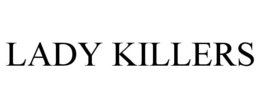 LADY KILLERS trademark