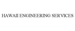 HAWAII ENGINEERING SERVICES trademark