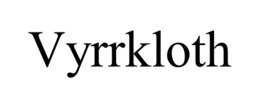 VYRRKLOTH trademark