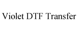 VIOLET DTF TRANSFER trademark