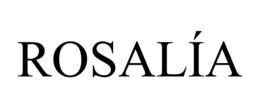 ROSALÍA trademark
