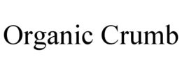 ORGANIC CRUMB trademark
