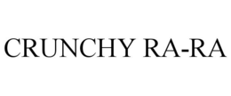 CRUNCHY RA-RA trademark
