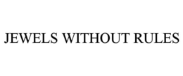 JEWELS WITHOUT RULES trademark
