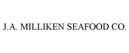 J.A. MILLIKEN SEAFOOD CO. trademark
