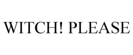 WITCH! PLEASE trademark