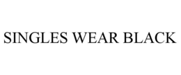 SINGLES WEAR BLACK trademark