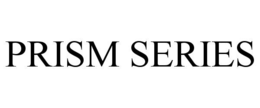PRISM SERIES trademark