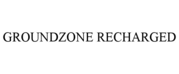 GROUNDZONE RECHARGED trademark