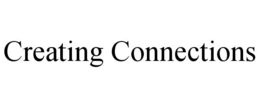 CREATING CONNECTIONS trademark