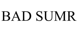 BAD SUMR trademark