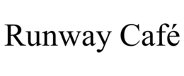 RUNWAY CAFÉ trademark