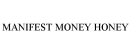 MANIFEST MONEY HONEY trademark