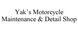YAK’S MOTORCYCLE MAINTENANCE & DETAIL SHOP trademark