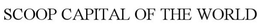 SCOOP CAPITAL OF THE WORLD trademark