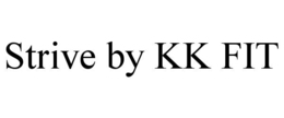 STRIVE BY KK FIT trademark