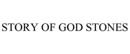 STORY OF GOD STONES trademark