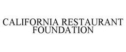 CALIFORNIA RESTAURANT FOUNDATION trademark