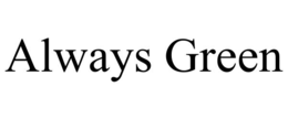 ALWAYS GREEN trademark