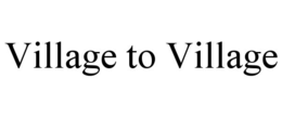 VILLAGE TO VILLAGE trademark