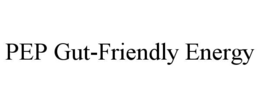 PEP GUT-FRIENDLY ENERGY trademark
