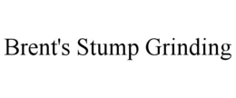 BRENT'S STUMP GRINDING trademark