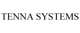 TENNA SYSTEMS trademark