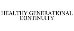 HEALTHY GENERATIONAL CONTINUITY trademark