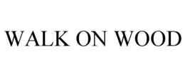 WALK ON WOOD trademark